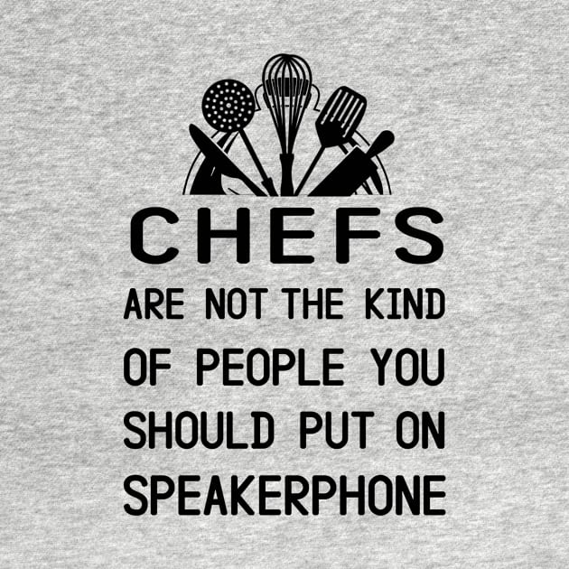 Chefs Are Not The Kind Of People You Should Put On Speakerphone by TeeLand